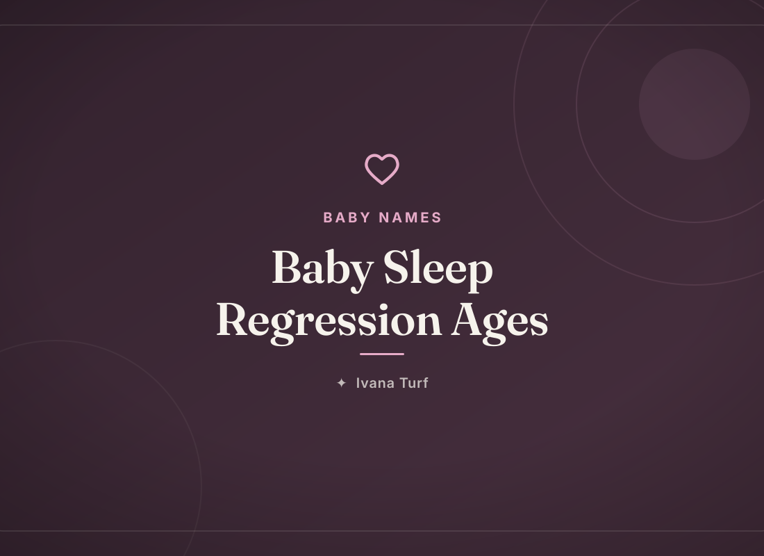 Baby Sleep Regression Ages: When They Happen and What to Do — Ivana Turf