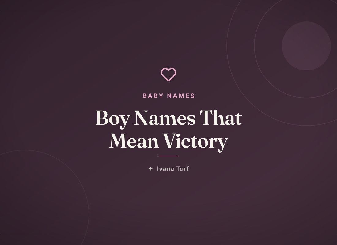 Boy Names That Mean Victory (With Meanings & Origins) — Ivana Turf