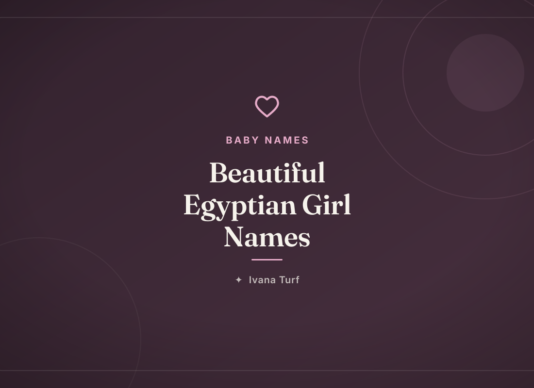 50 Beautiful Egyptian Girl Names (With Meanings) — Ivana Turf