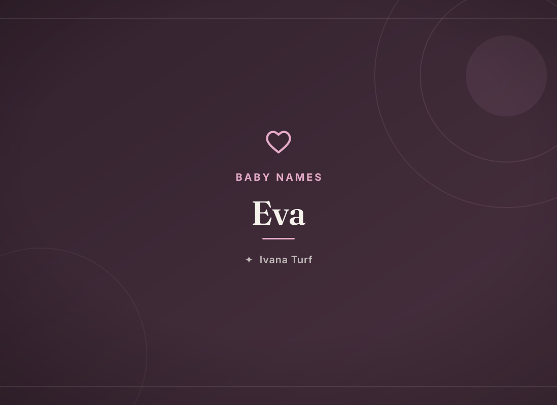 What Does the Name Eva Mean? Origin, Meaning & Popularity — Ivana Turf
