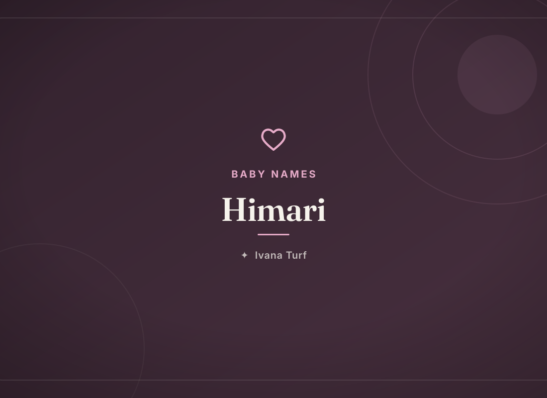 What Does the Name Himari Mean? Origin, Meaning & Popularity — Ivana Turf