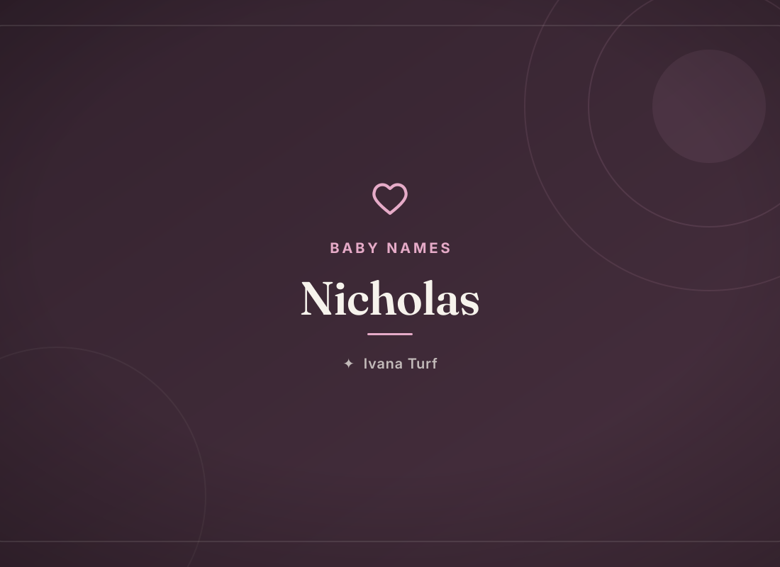 What Does the Name Nicholas Mean? Origin, Meaning & Popularity — Ivana Turf