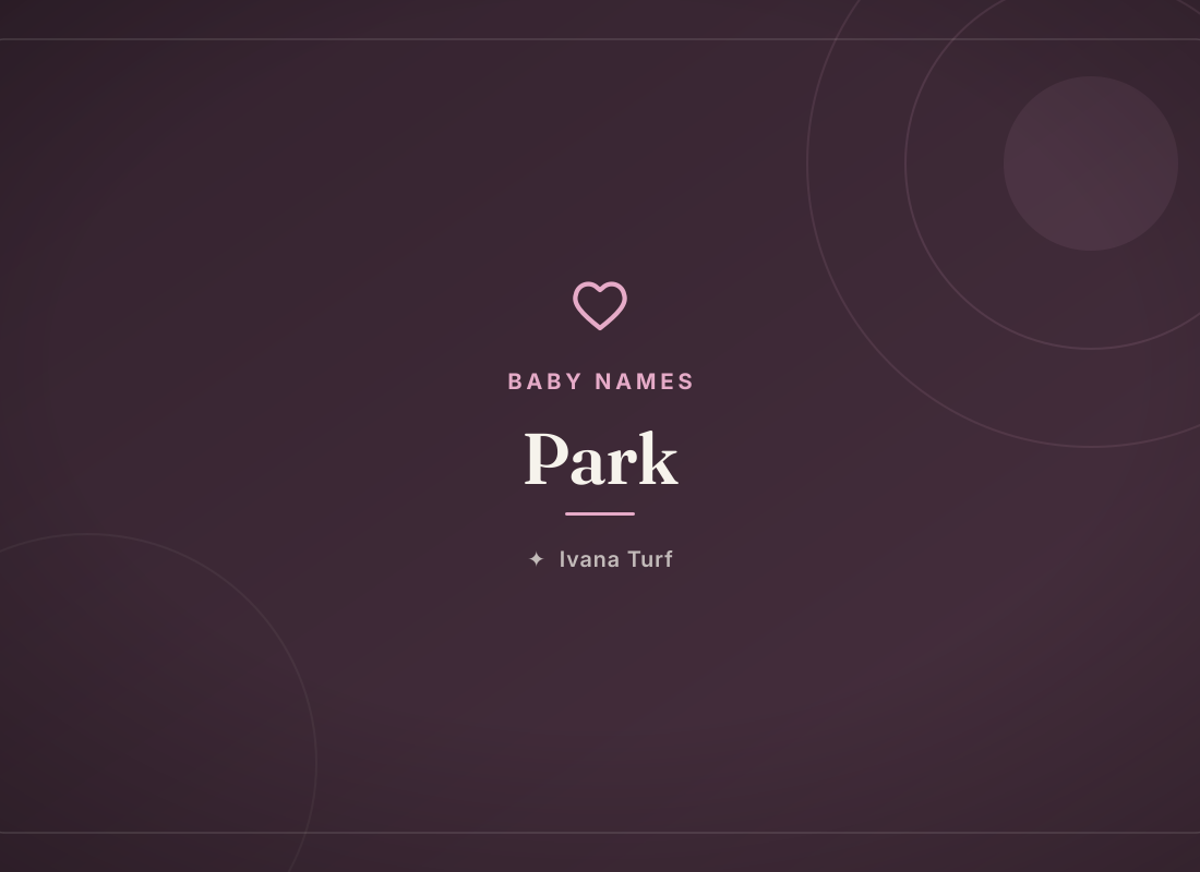 Park Surname: Meaning, Origin & History (Korean 박) — Ivana Turf