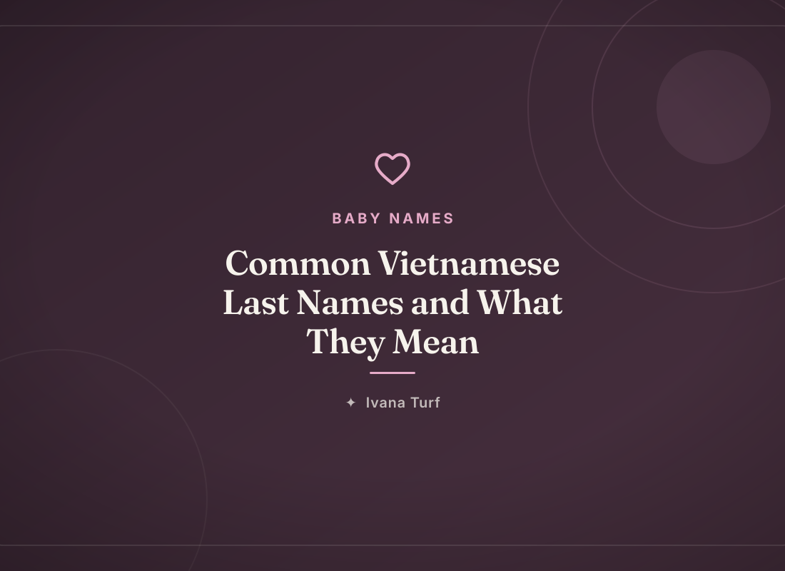 Common Vietnamese Last Names and What They Mean — Ivana Turf
